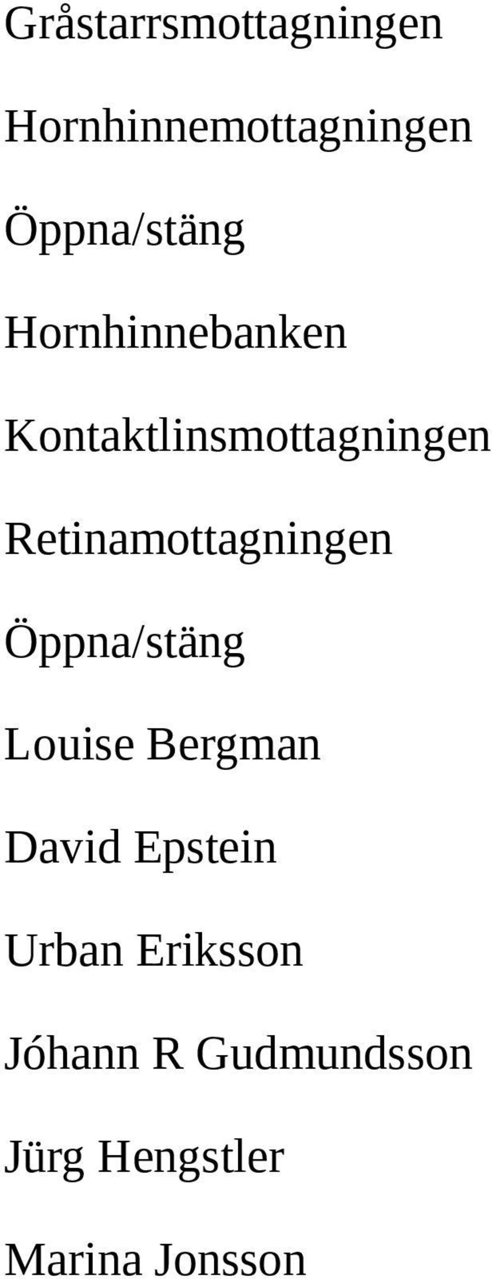 Retinamottagningen Louise Bergman David Epstein