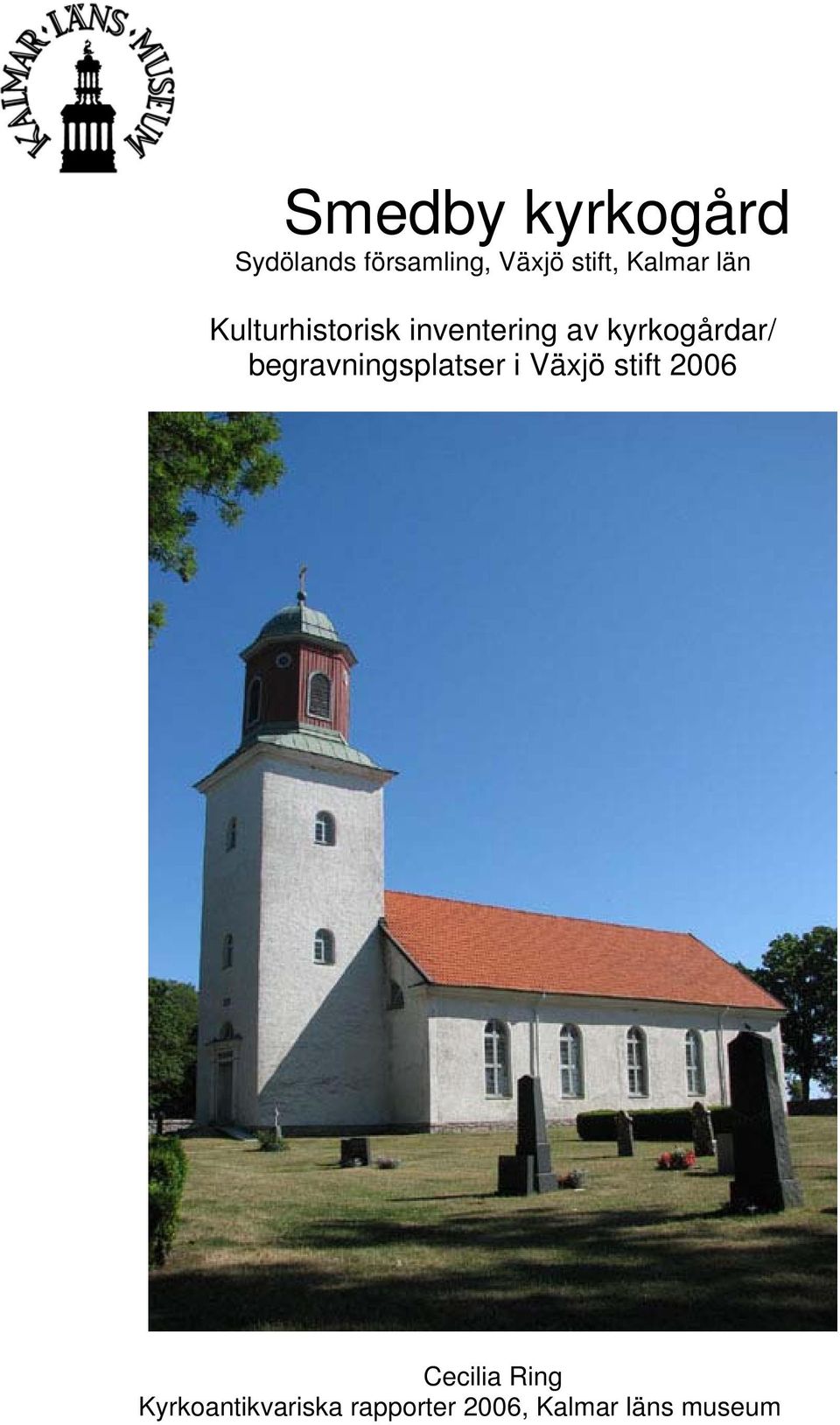 kyrkogårdar/ begravningsplatser i Växjö stift 2006