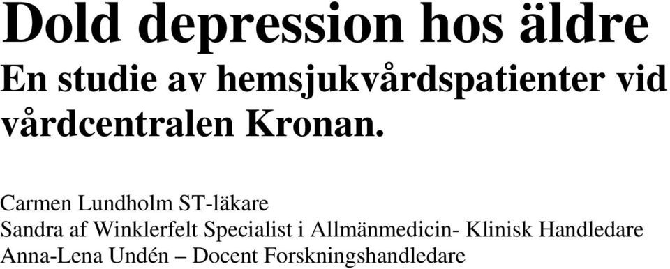 Carmen Lundholm ST-läkare Sandra af Winklerfelt