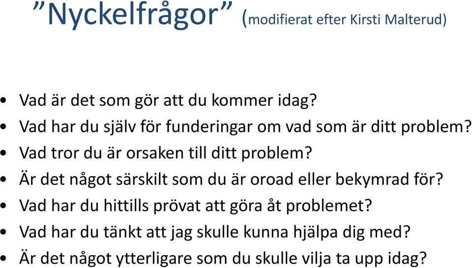 Är det något särskilt som du är oroad eller bekymrad för?