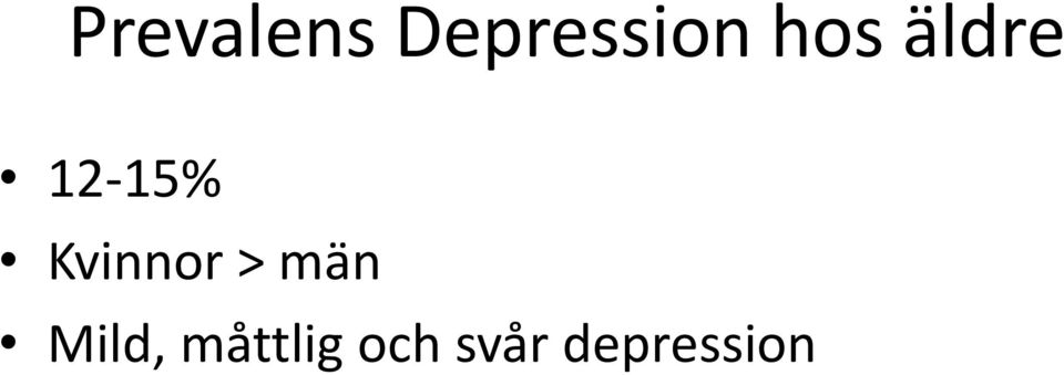 Kvinnor > män Mild,