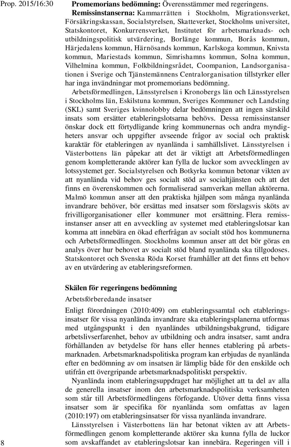 arbetsmarknads- och utbildningspolitisk utvärdering, Borlänge kommun, Borås kommun, Härjedalens kommun, Härnösands kommun, Karlskoga kommun, Knivsta kommun, Mariestads kommun, Simrishamns kommun,