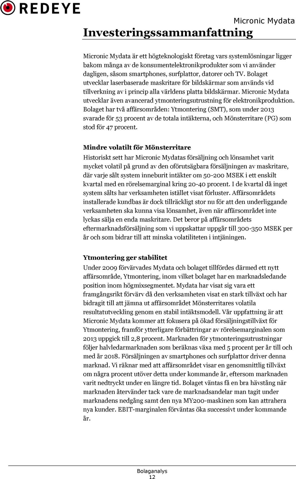 utvecklar även avancerad ytmonteringsutrustning för elektronikproduktion.