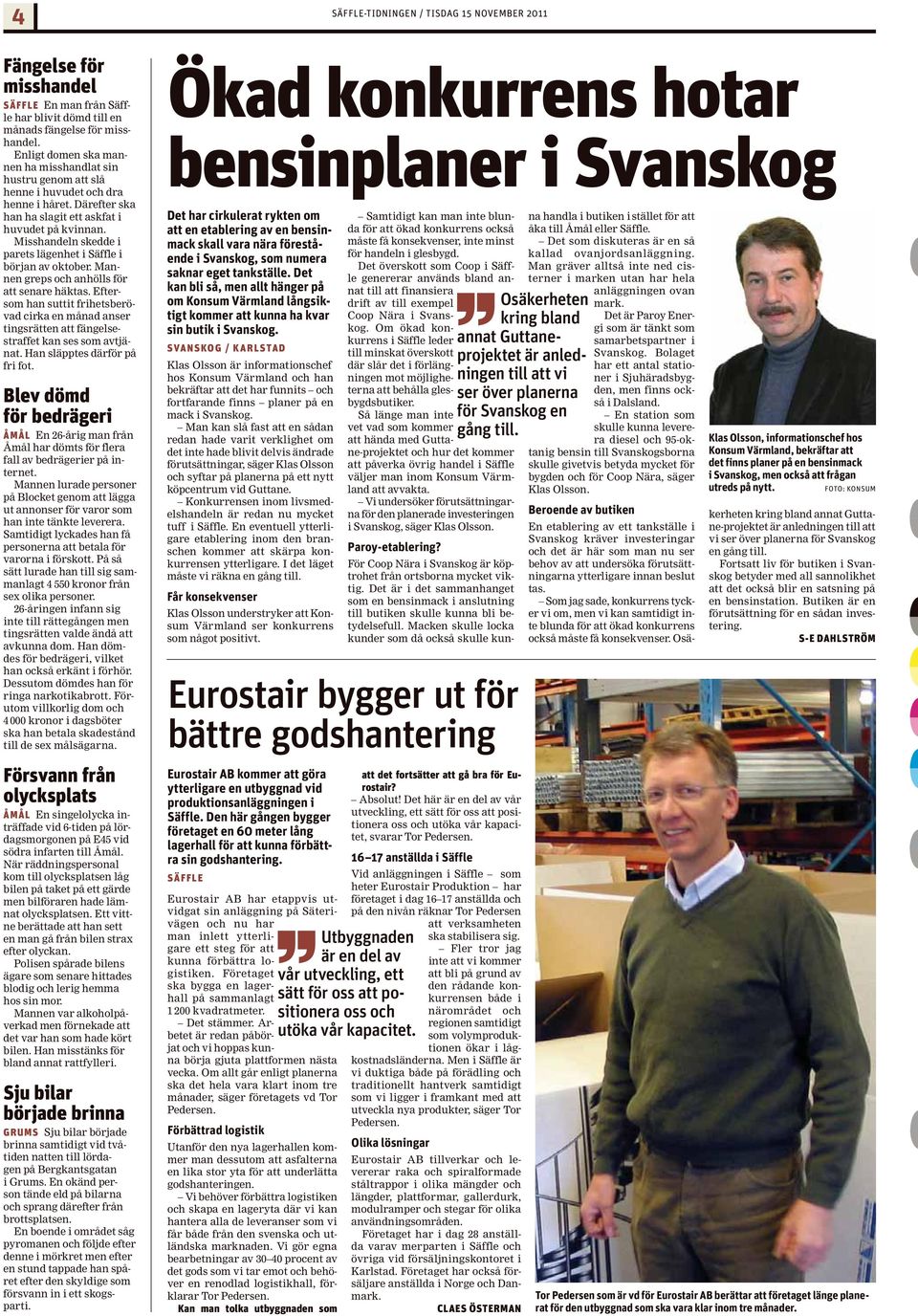 Vad sker du? Svanskogs kyrka ligger mycket vackert belgen mellan tv av de tre p By kyrkogrd ett par km sder om ttorten r frmst en hgtids-, P vg sderut frn Sffle mot Ekens passerar man Botilster, 9 frsamlingar - Sffle pastorat - Svenska kyrkan