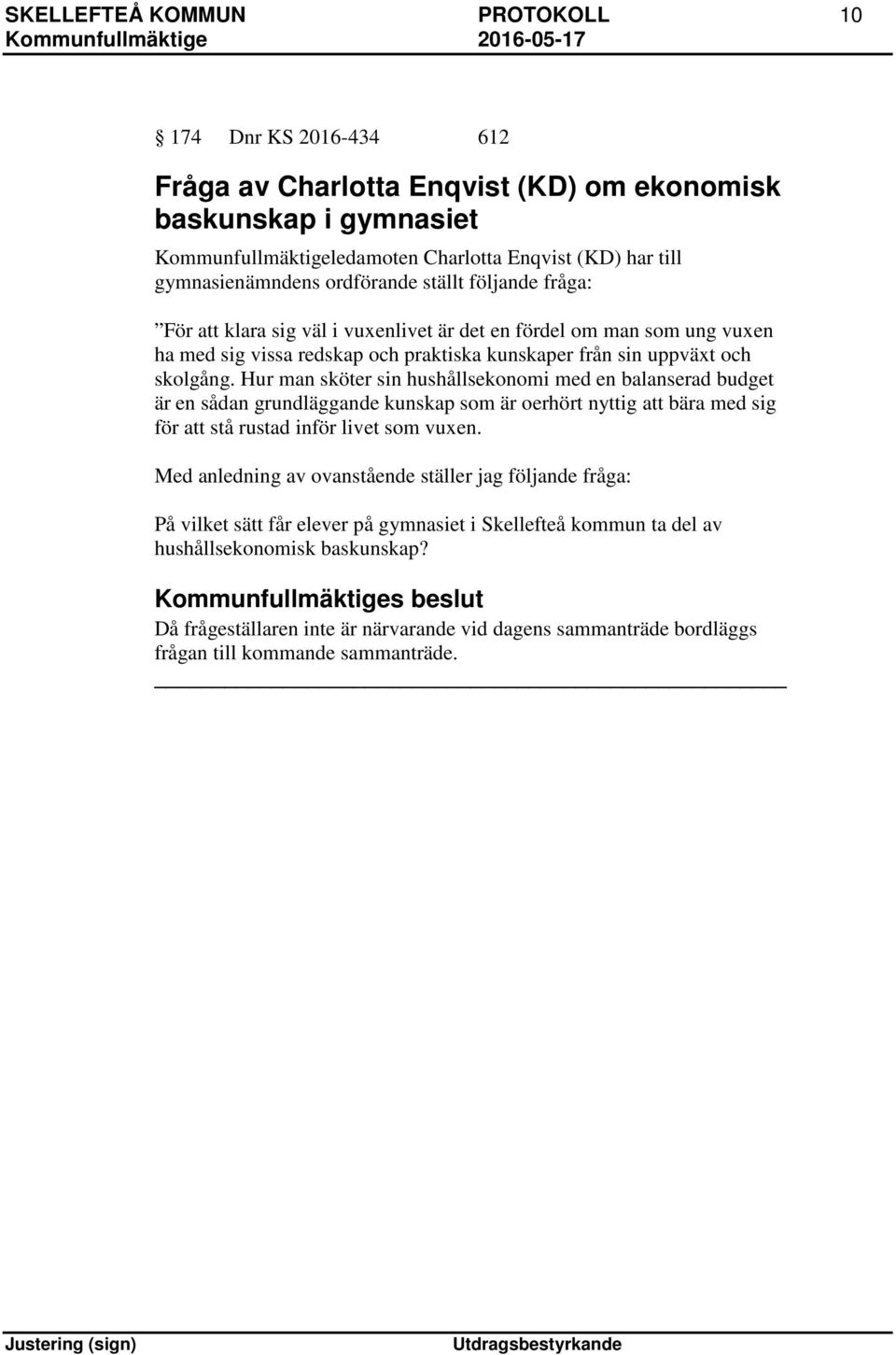 Hur man sköter sin hushållsekonomi med en balanserad budget är en sådan grundläggande kunskap som är oerhört nyttig att bära med sig för att stå rustad inför livet som vuxen.