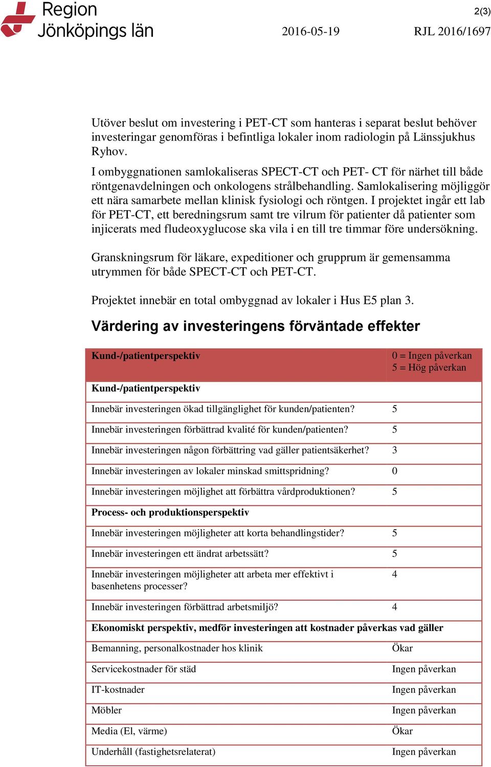 Samlokalisering möjliggör ett nära samarbete mellan klinisk fysiologi och röntgen.