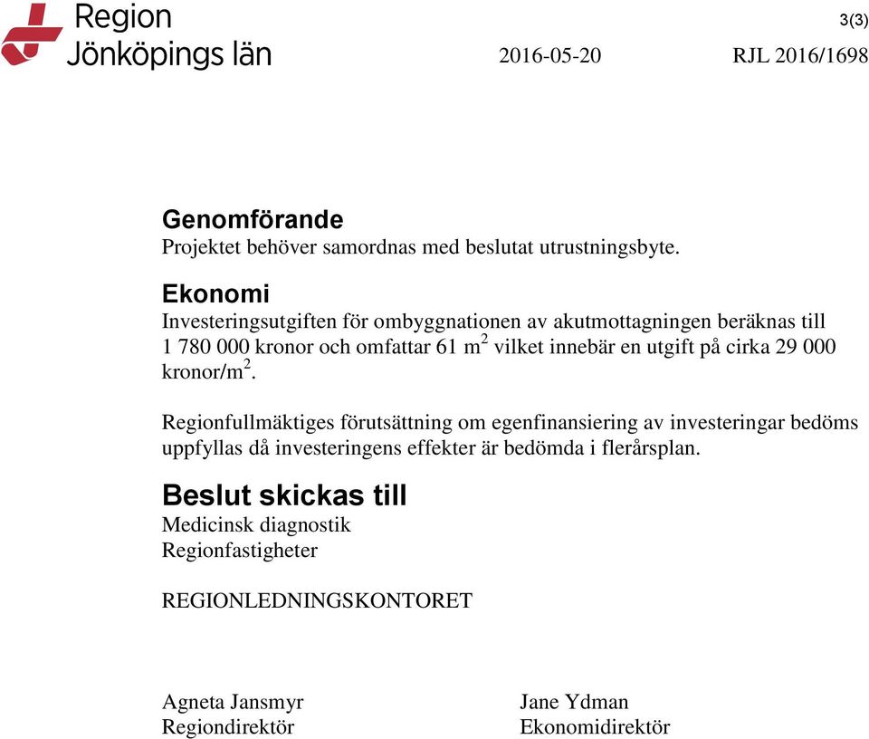 innebär en utgift på cirka 29 000 kronor/m 2.