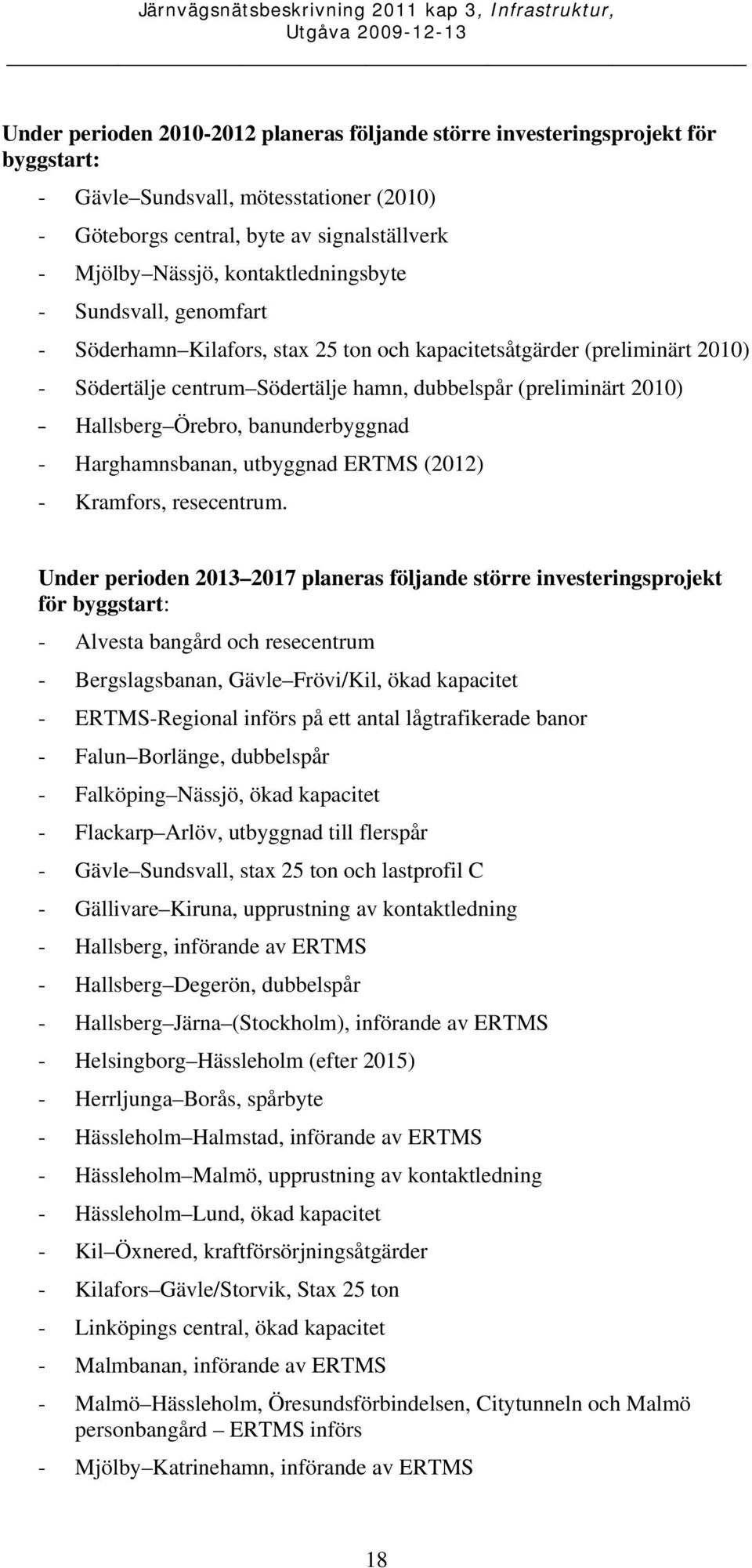 Örebro, banunderbyggnad - Harghamnsbanan, utbyggnad ERTMS (2012) - Kramfors, resecentrum.