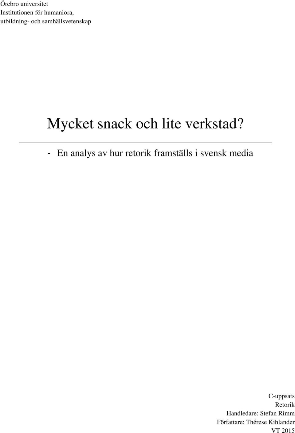 - En analys av hur retorik framställs i svensk media