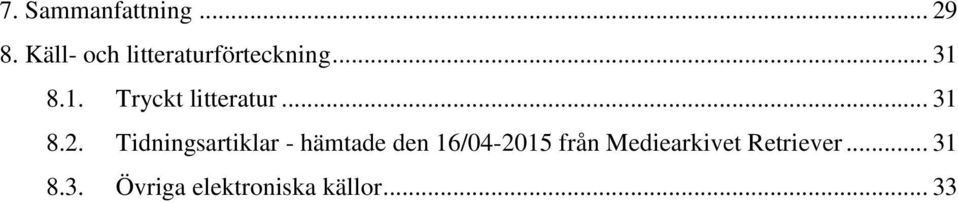 8.1. Tryckt litteratur... 31 8.2.