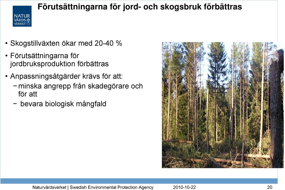 jordbruksproduktion förbättras Anpassningsåtgärder krävs för