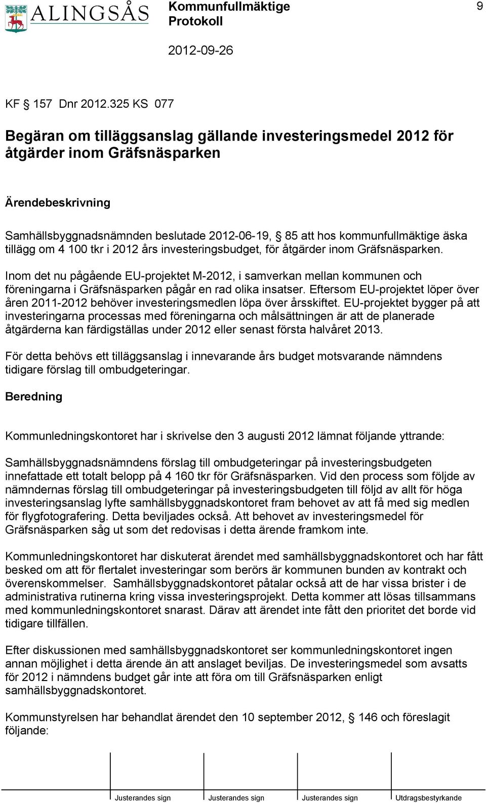 tillägg om 4 100 tkr i 2012 års investeringsbudget, för åtgärder inom Gräfsnäsparken.