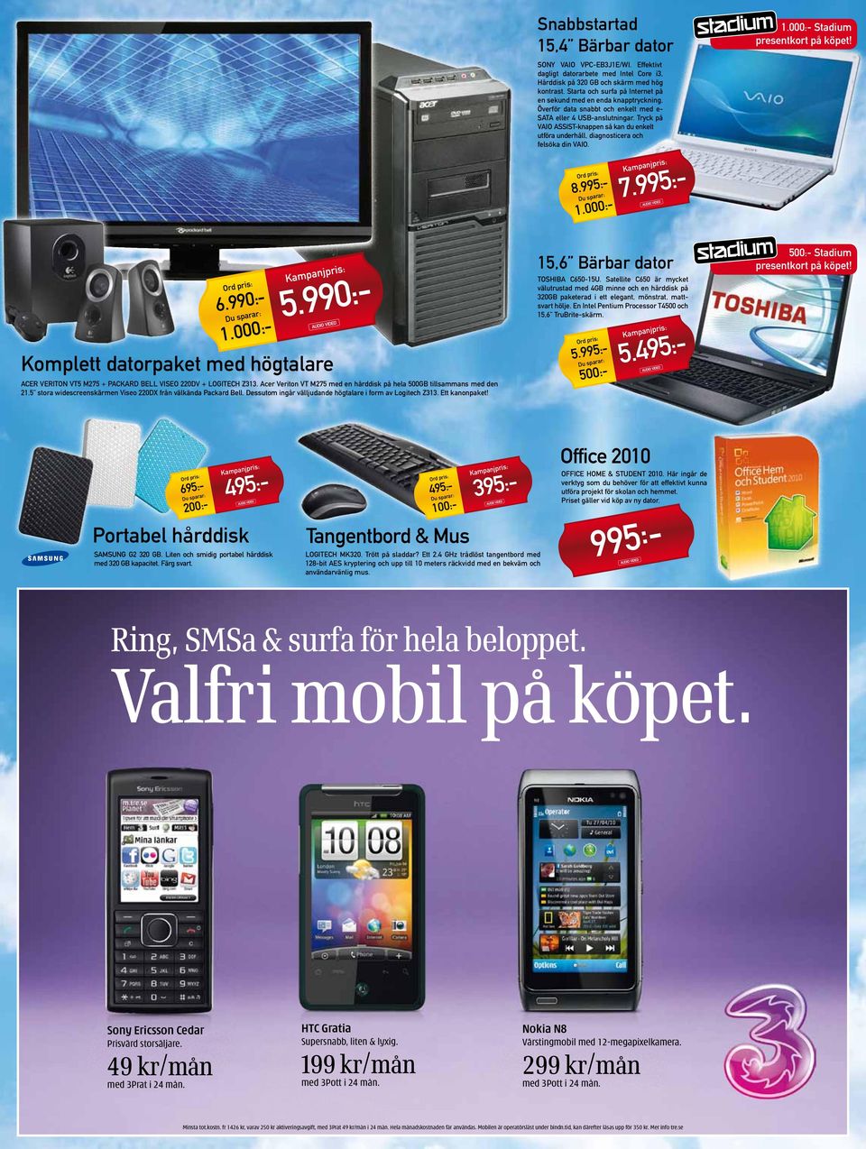 Tryck på VAiO ASSiST-knappen så kan u enkelt utföra unerhåll, iagnosticera och felsöka in VAiO. Or pris: Staium Or pris: 5.0:- 6.0:- 5.5:- 500:- 7.5:- 8.