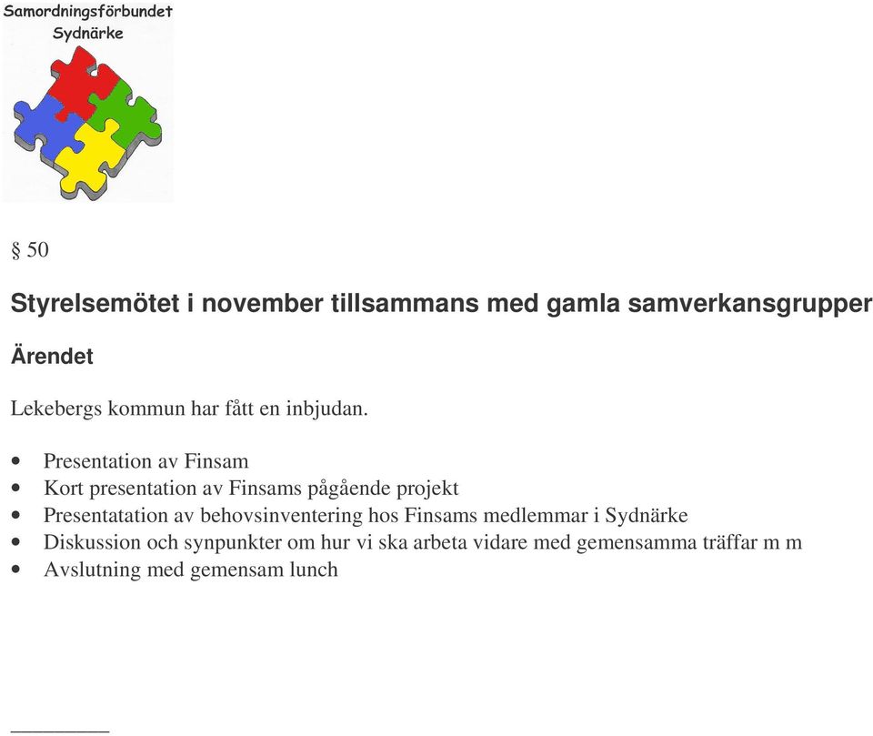 Presentation av Finsam Kort presentation av Finsams pågående projekt Presentatation av