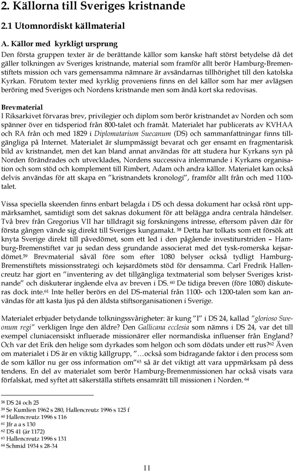 Hamburg-Bremenstiftets mission och vars gemensamma nämnare är avsändarnas tillhörighet till den katolska Kyrkan.