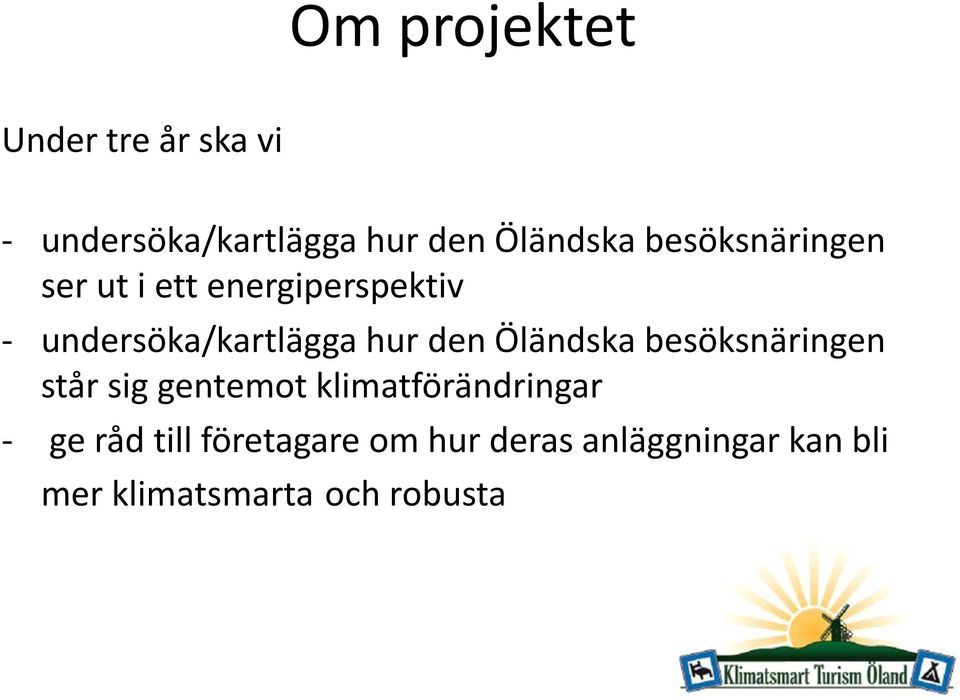den Öländska besöksnäringen står sig gentemot klimatförändringar - ge råd