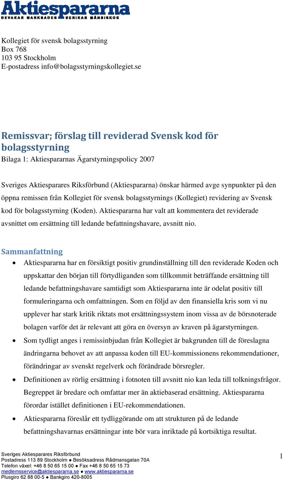 för svensk bolagsstyrnings (Kollegiet) revidering av Svensk kod för bolagsstyrning (Koden).