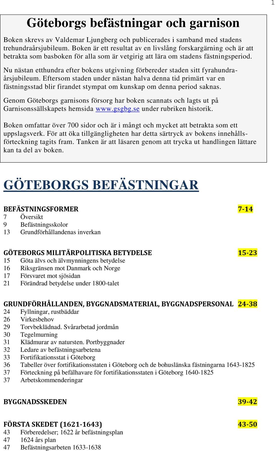 Nu nästan etthundra efter bokens utgivning förbereder staden sitt fyrahundraårsjubileum.
