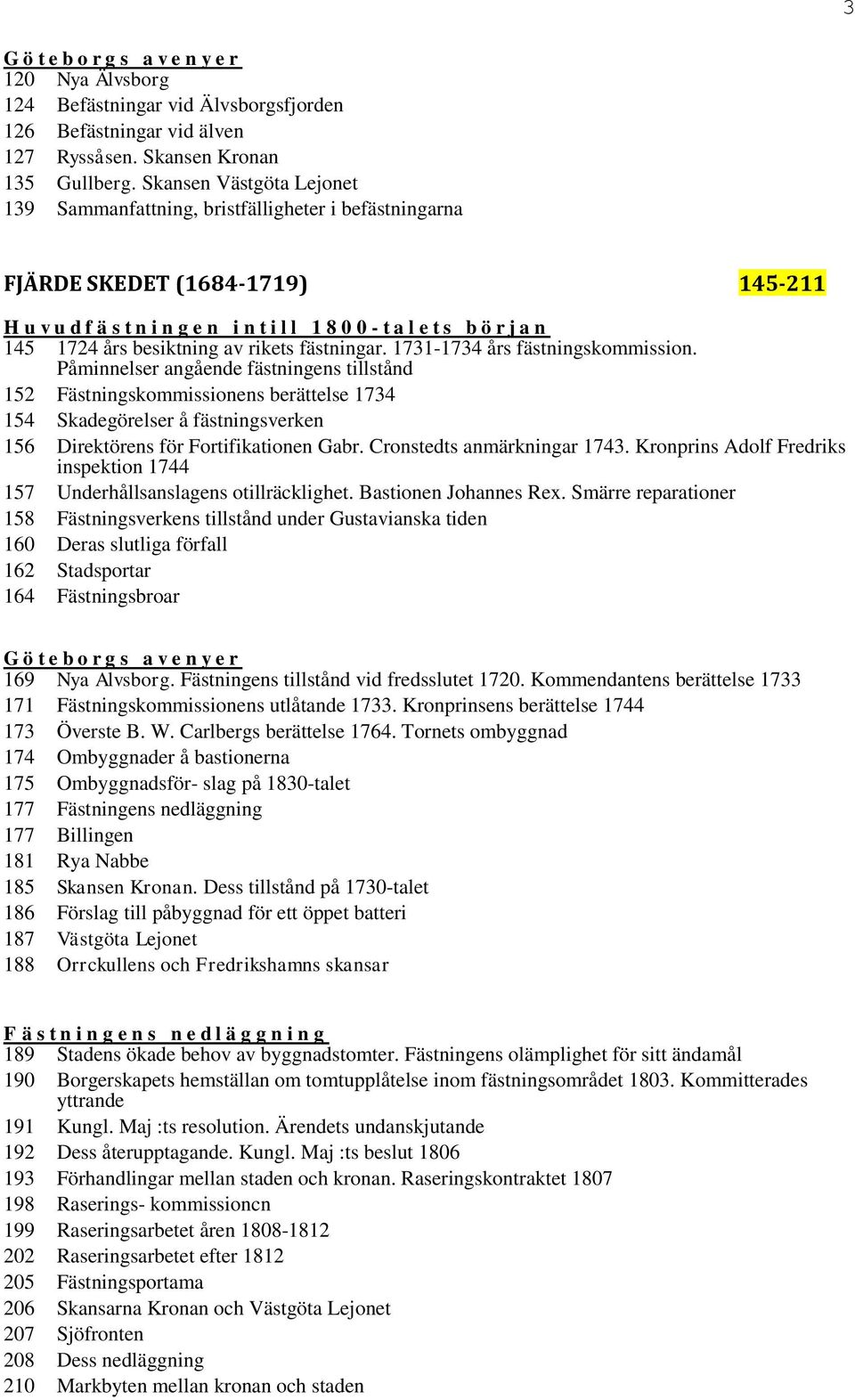 års besiktning av rikets fästningar. 1731-1734 års fästningskommission.