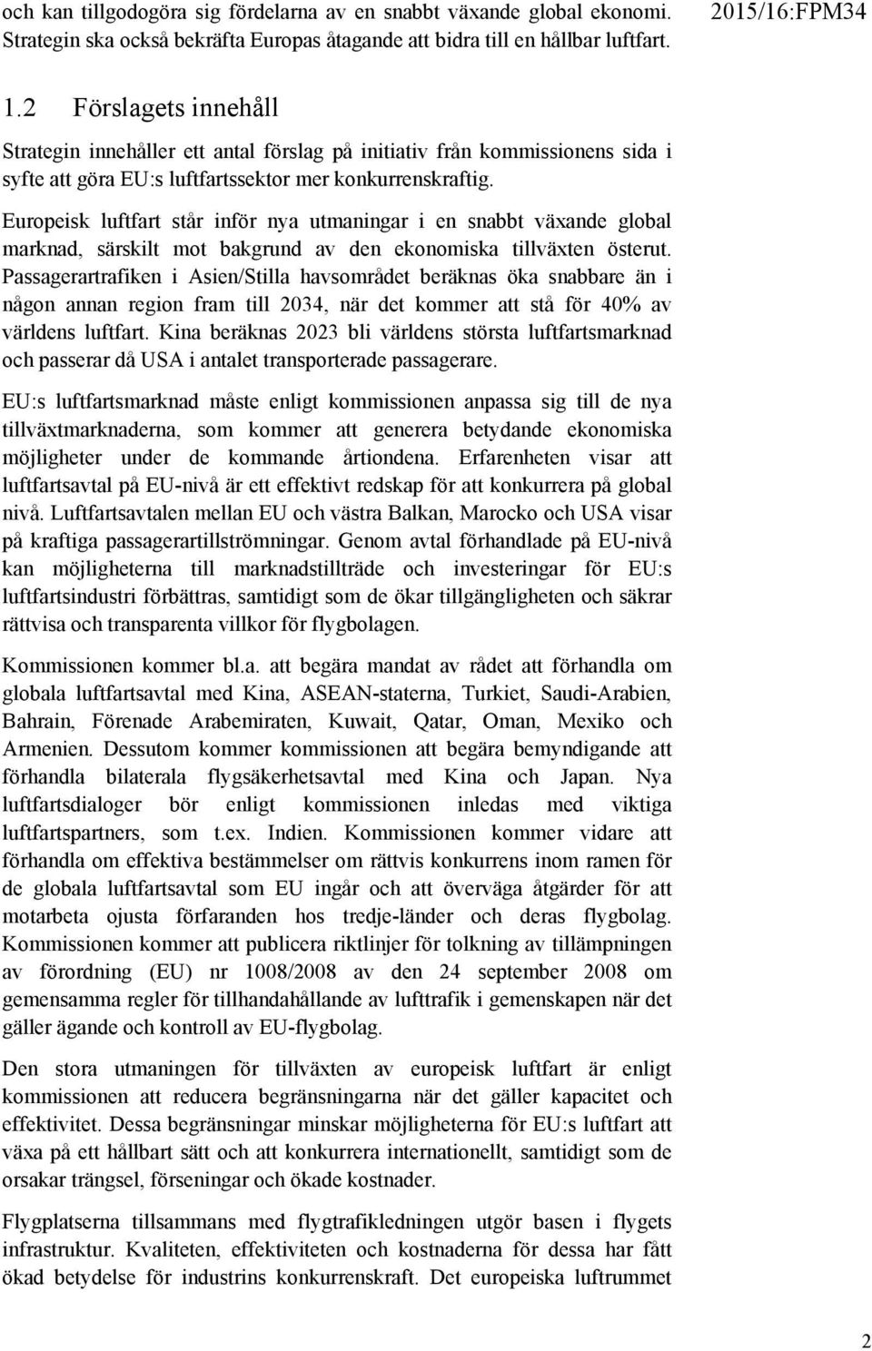 Europeisk luftfart står inför nya utmaningar i en snabbt växande global marknad, särskilt mot bakgrund av den ekonomiska tillväxten österut.