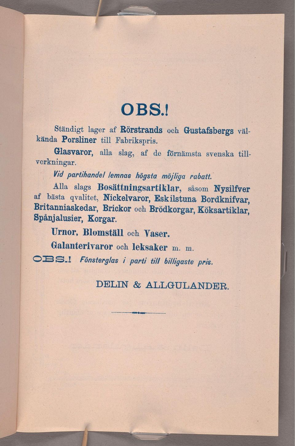 Alla slags Bosättnngsartklar; såsom Nyslfver af bästa qvaltet, Nckelvaror, Esklstuna Bordknfvar, tll Brtannaskedar,