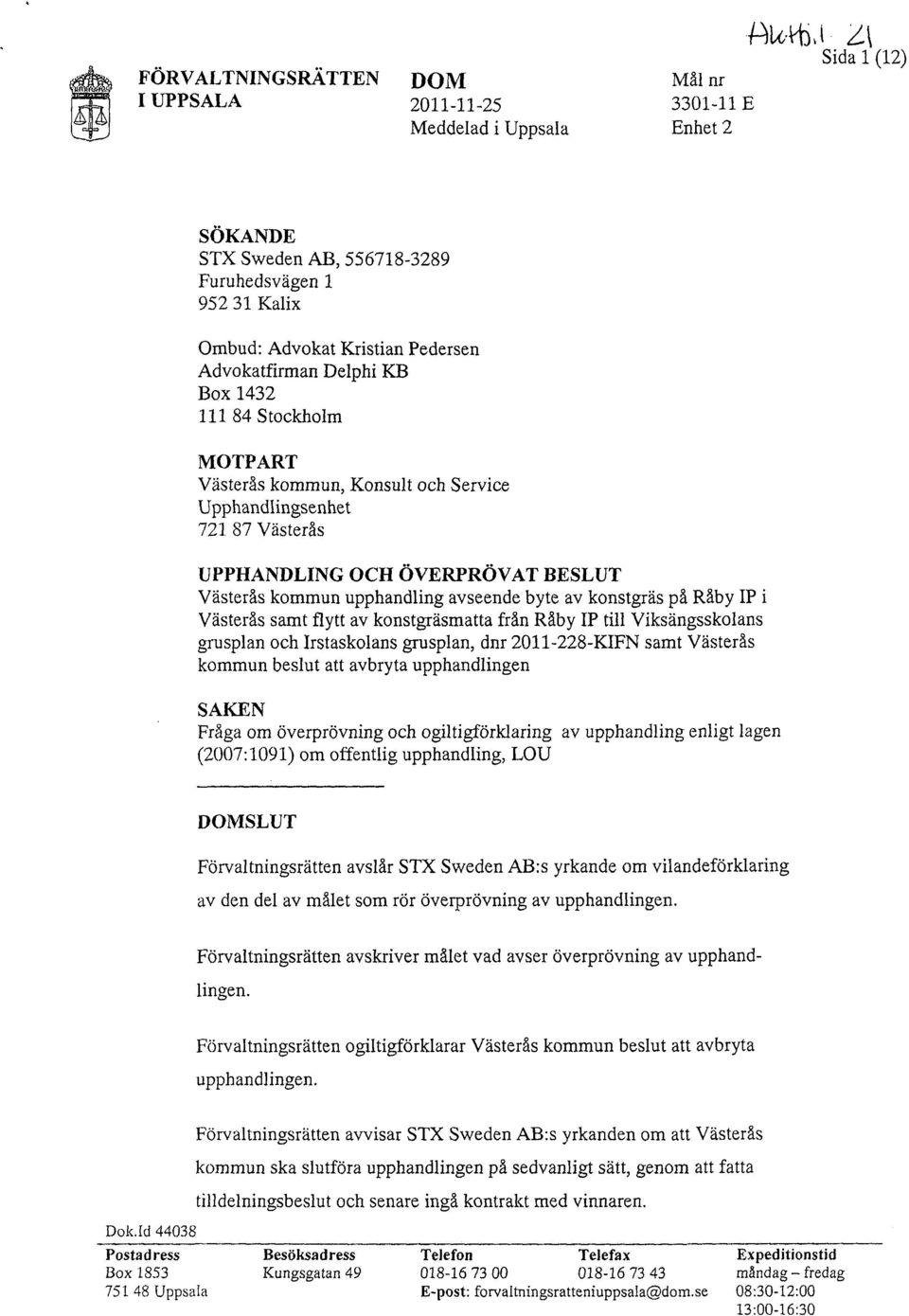 Råby IP i Västerås samt flytt av konstgräsmatta från Råby IP till Viksängsskolans grusplan och Irstaskolans grusplan, dnr 2011-228-KIFN samt Västerås kommun beslut att avbryta upphandlingen SAKEN