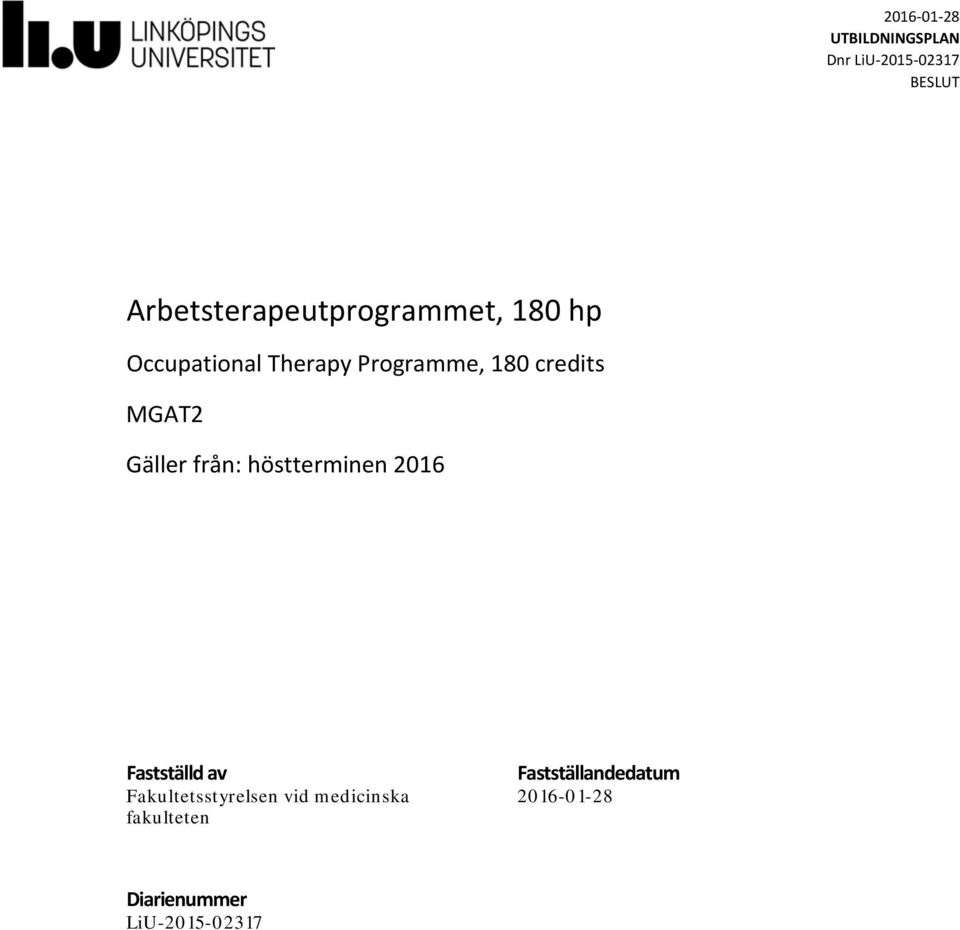 2016 Fastställd av Fakultetsstyrelsen vid medicinska