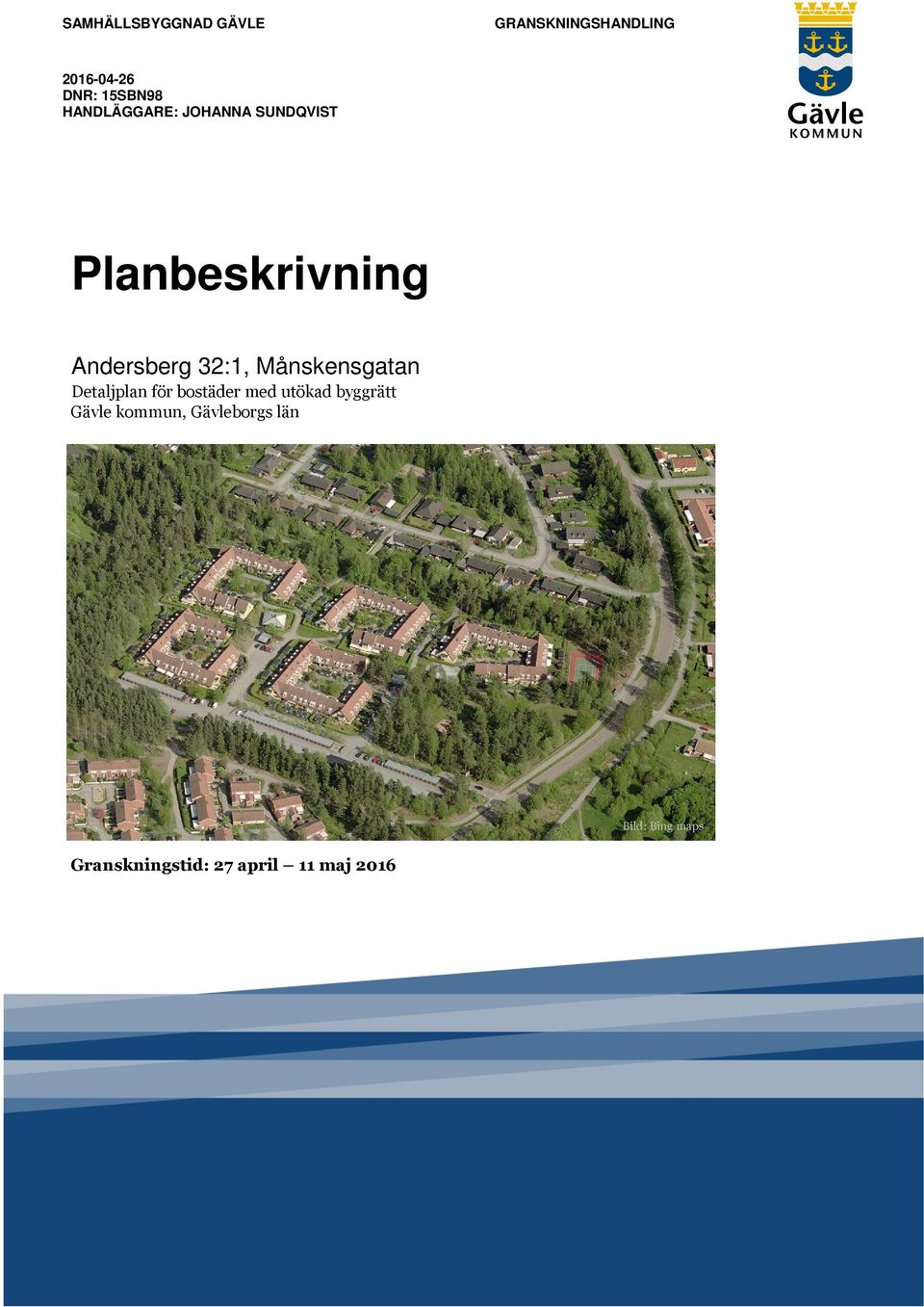 Månskensgatan Detaljplan för bostäder med utökad byggrätt Gävle