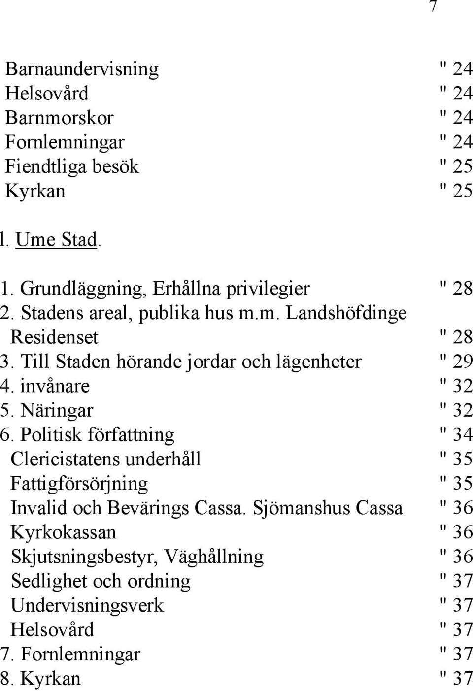 Till Staden hörande jordar och lägenheter " 29 4. invånare " 32 5. Näringar " 32 6.