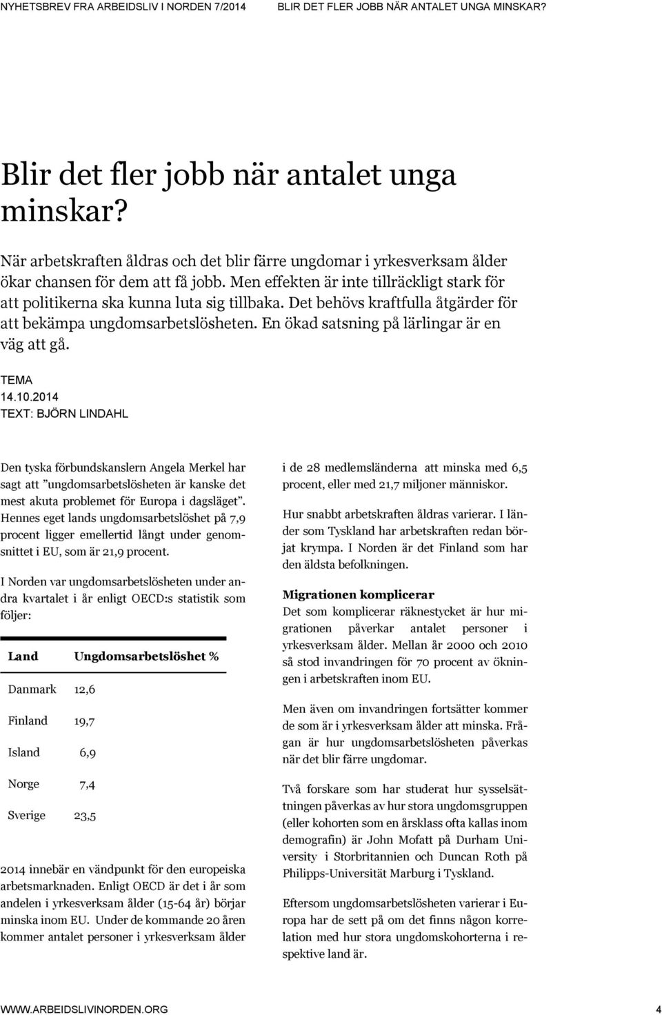 En ökad satsning på lärlingar är en väg att gå. TEMA 14.10.