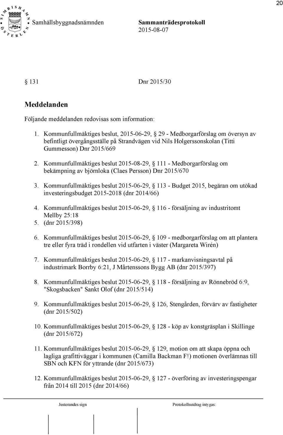 Kommunfullmäktiges beslut 2015-08-29, 111 - Medborgarförslag om bekämpning av björnloka (Claes Persson) Dnr 2015/670 3.