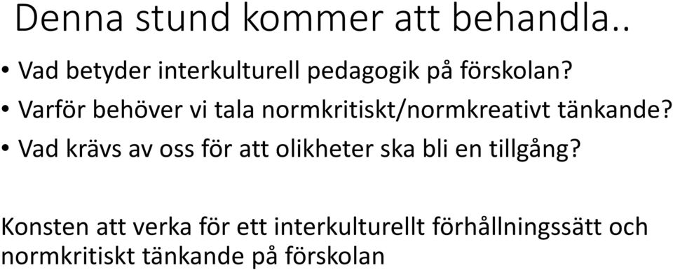 Varför behöver vi tala normkritiskt/normkreativt tänkande?