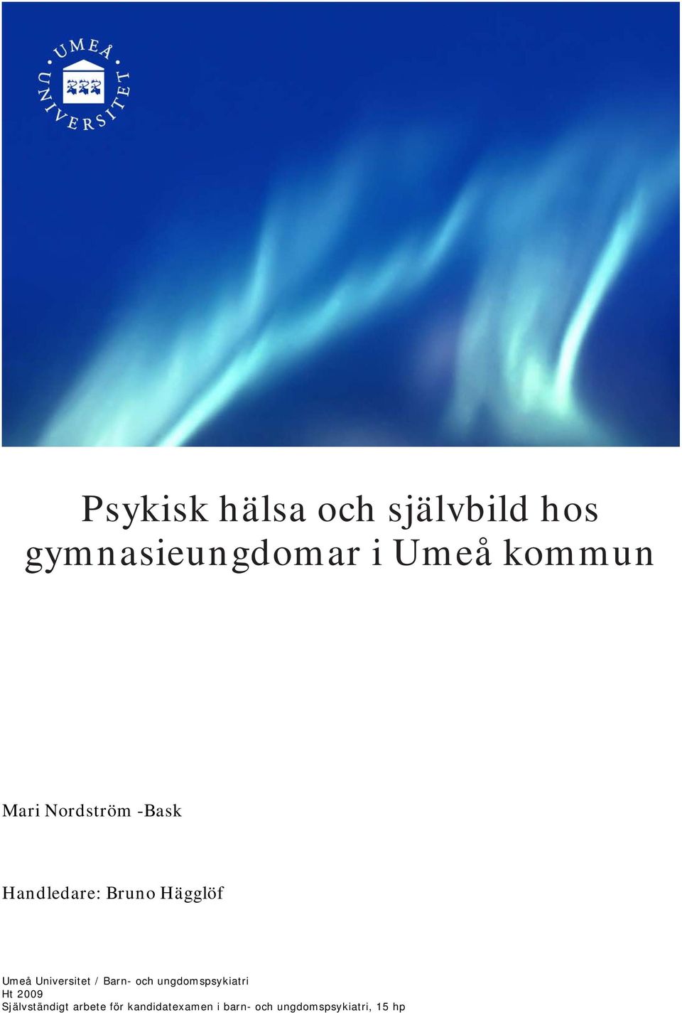 Universitet / Barn- och ungdomspsykiatri Ht 2009