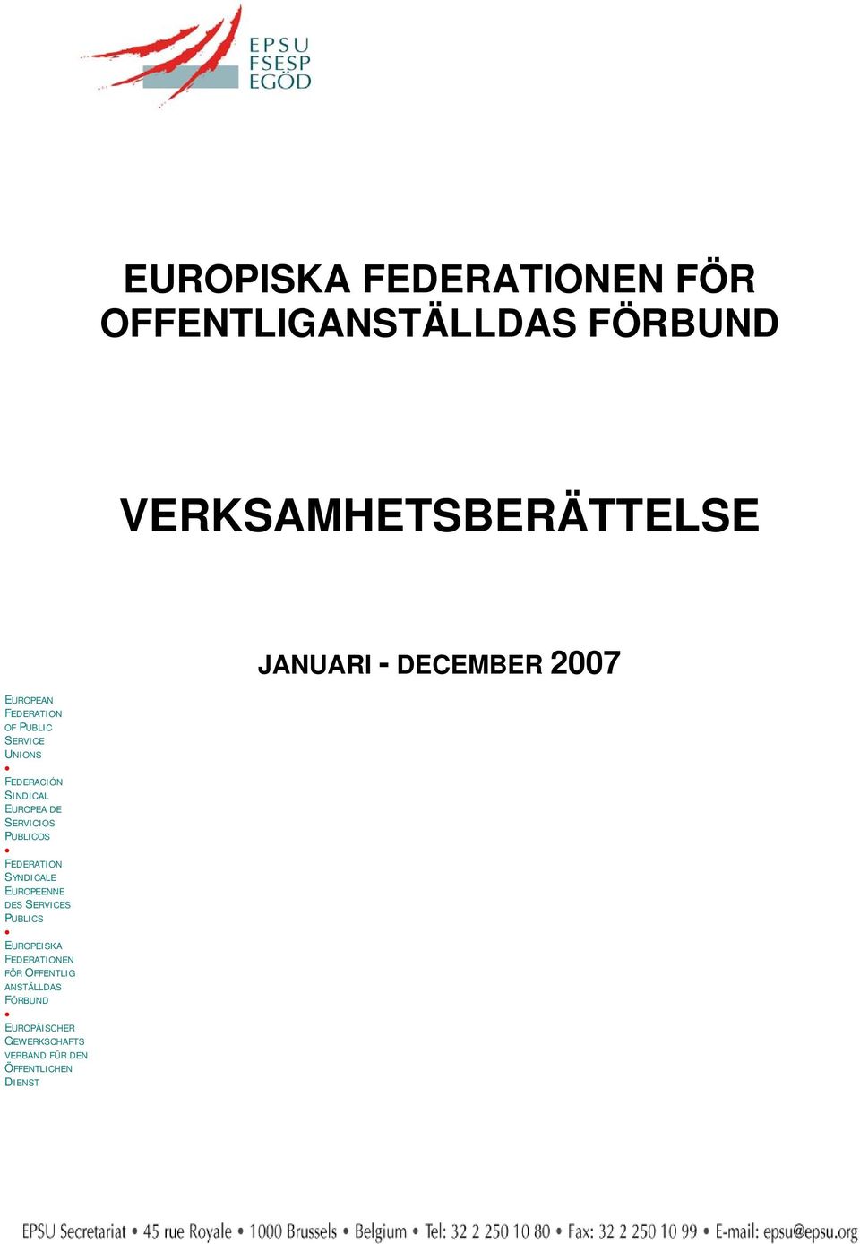 SERVICIOS PUBLICOS FEDERATION SYNDICALE EUROPEENNE DES SERVICES PUBLICS EUROPEISKA