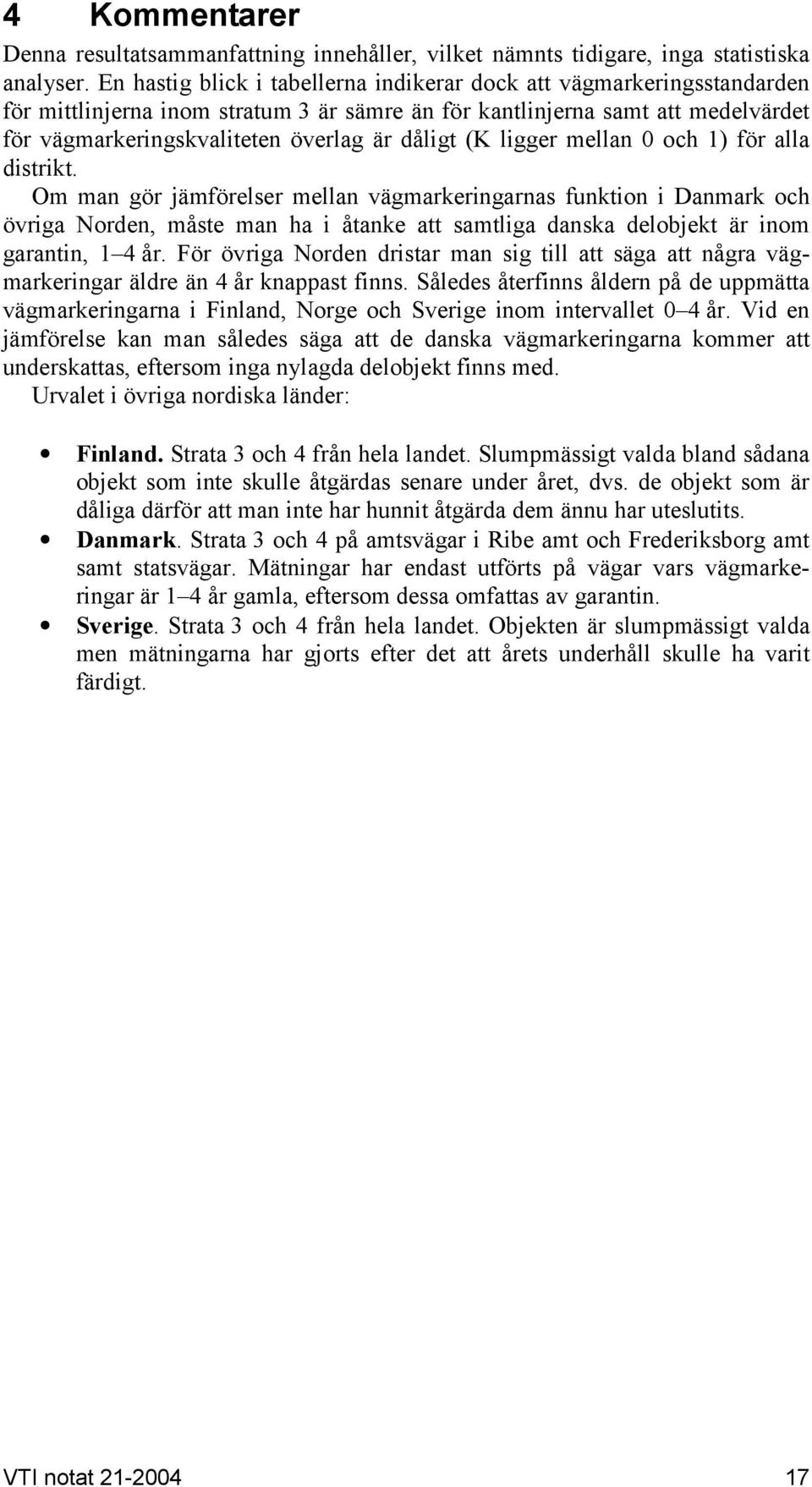 (K ligger mellan och 1) för alla distrikt.