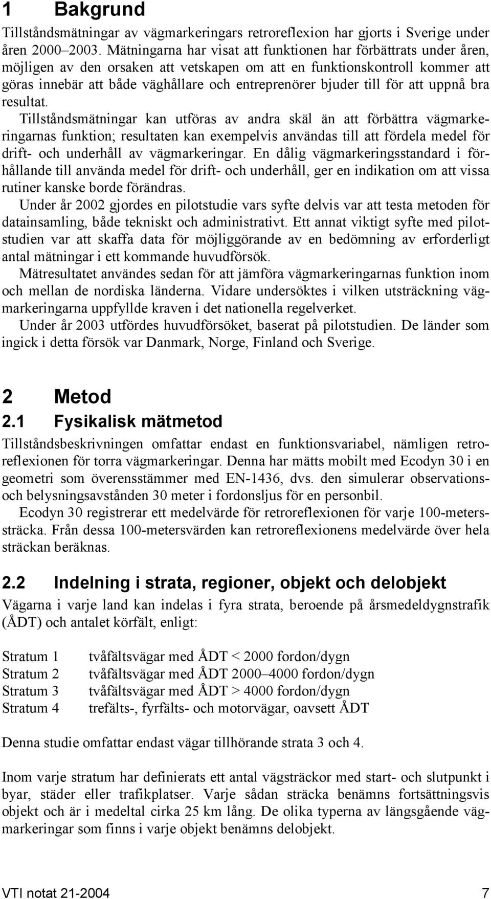 bjuder till för att uppnå bra resultat.