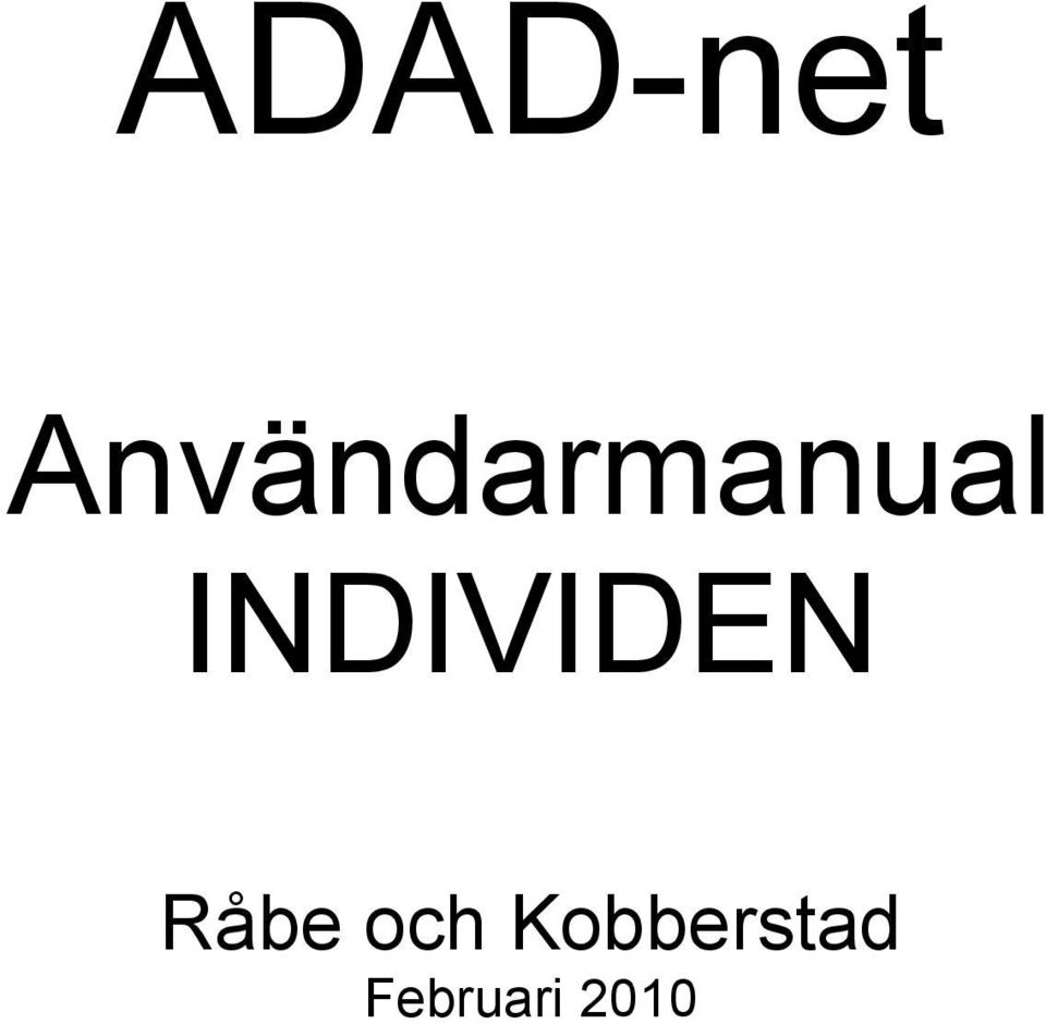 INDIVIDEN Råbe