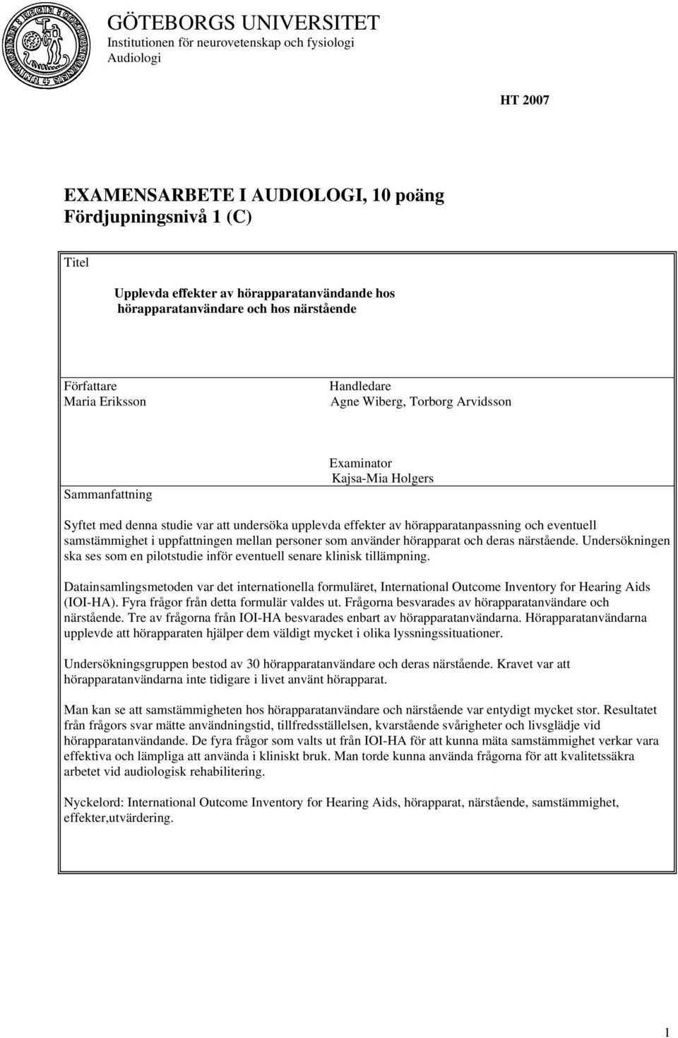 upplevda effekter av hörapparatanpassning och eventuell samstämmighet i uppfattningen mellan personer som använder hörapparat och deras närstående.