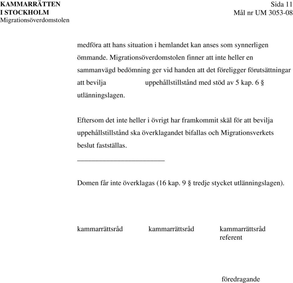 av 5 kap. 6 utlänningslagen.