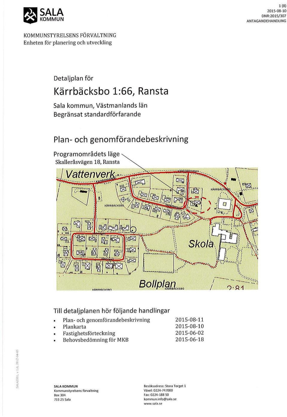 Ransta Sala kommun, Västmanlands län Begränsat standardförfarande Plan- och genomförandebeskrivning k'ärrrär.