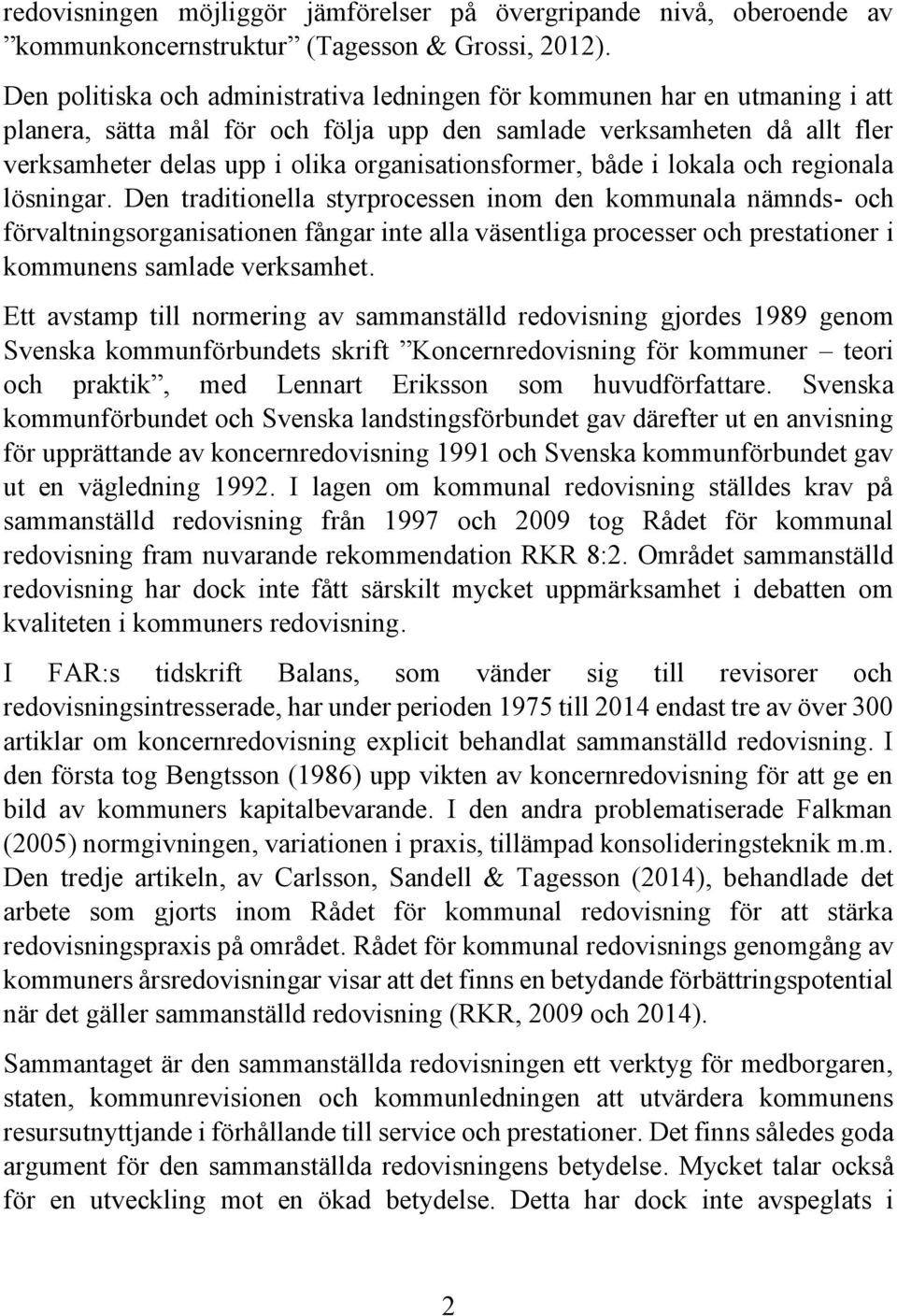 organisationsformer, både i lokala och regionala lösningar.