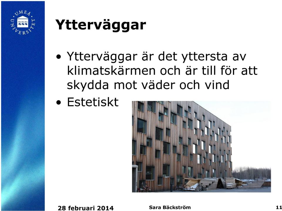till för att skydda mot väder och
