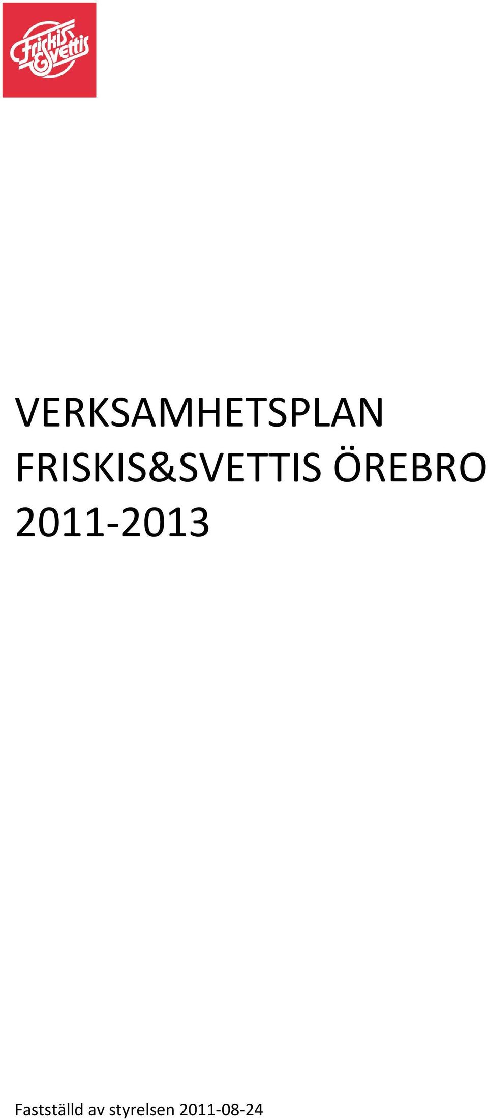 ÖREBRO 2011-2013