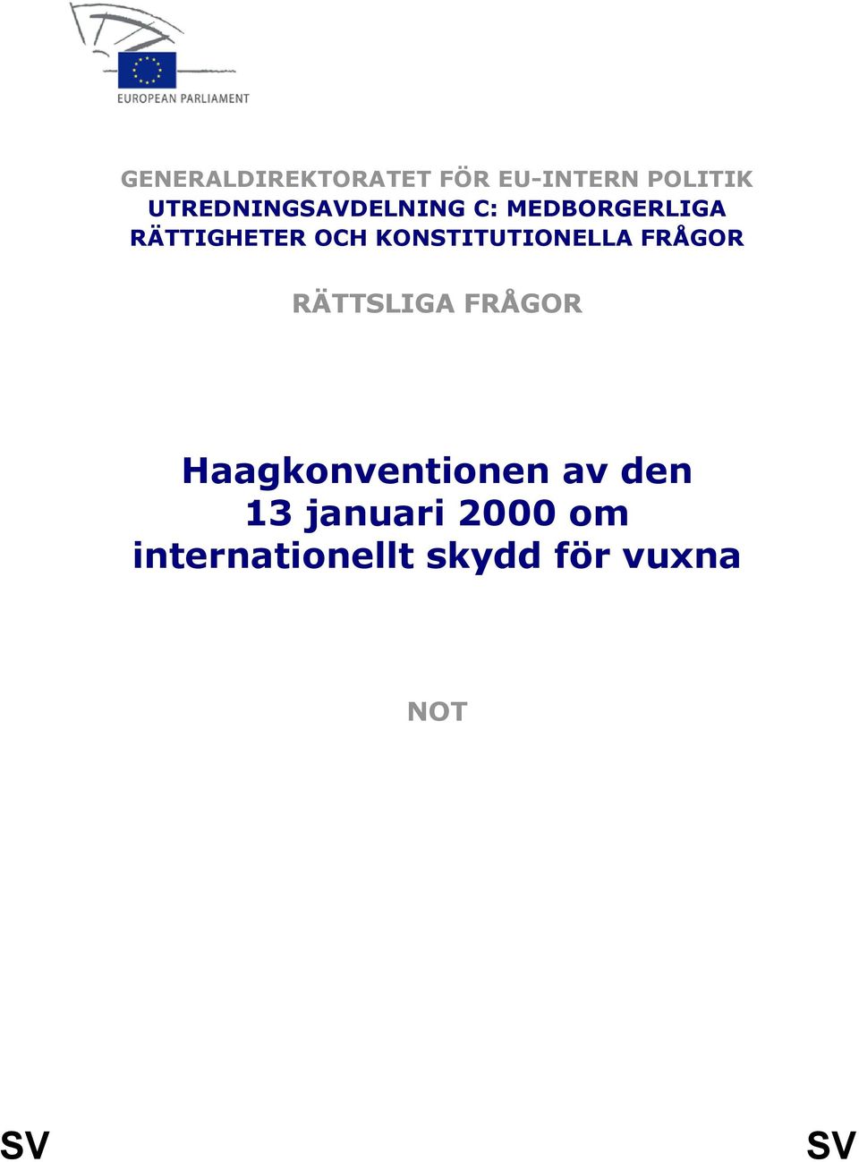 KONSTITUTIONELLA FRÅGOR RÄTTSLIGA FRÅGOR