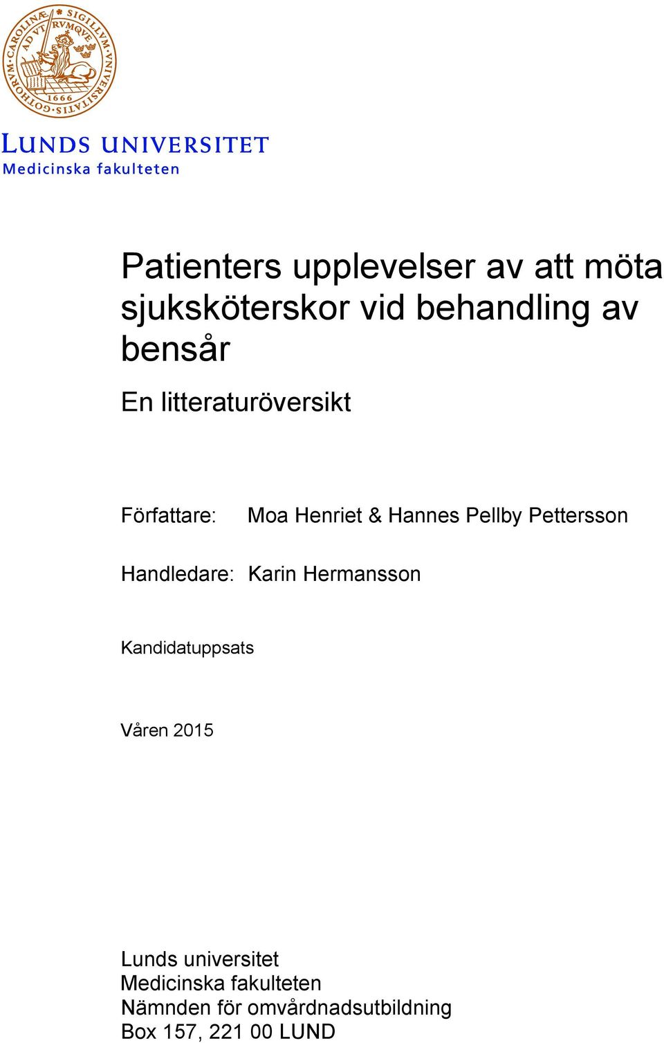 Handledare: Karin Hermansson Kandidatuppsats Våren 2015 Lunds universitet