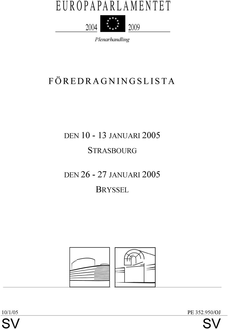 JANUARI 2005 STRASBOURG DEN