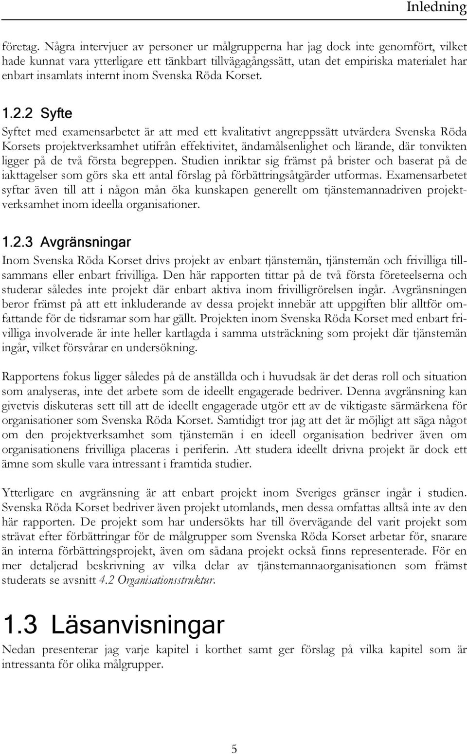 internt inom Svenska Röda Korset. 1.2.