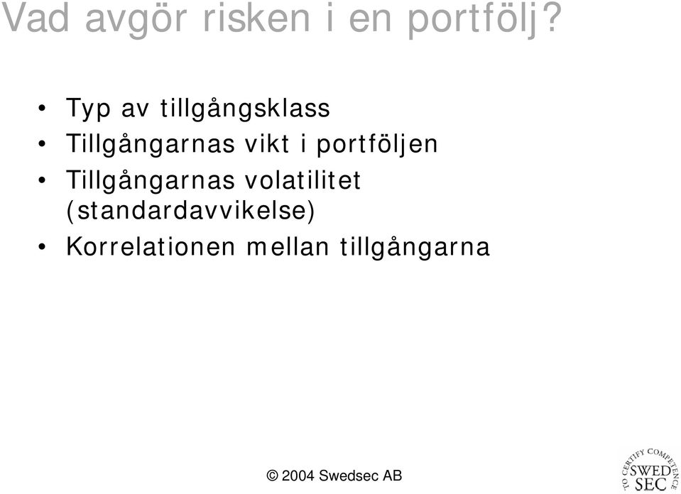 i portföljen Tillgångarnas volatilitet