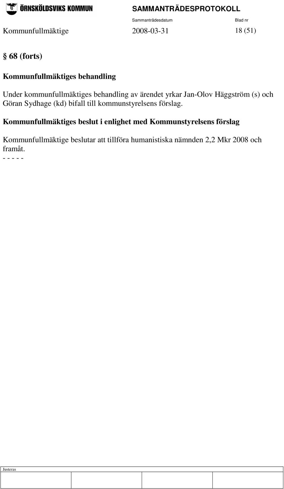 (kd) bifall till kommunstyrelsens förslag.