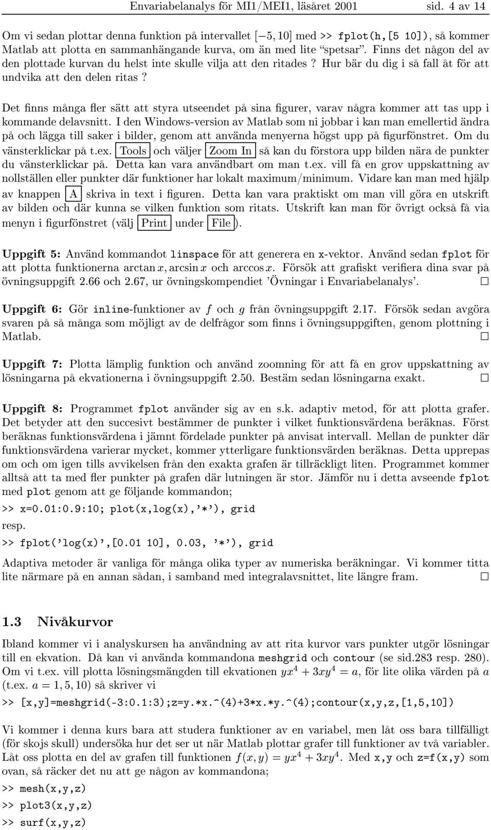 I Xy Planet Vi Skapar Med Alla X Koordinater Och En Med Alla Y Koordinater Sedan Plottar Vi Punkterna Med Kommandot X 2 X 3 Pdf Gratis Nedladdning I Xy Planet Vi Skapar Med Alla X Koordinater Och En Med Alla Y Koordinater Sedan Plottar Vi Punkterna Med Kommandot X 2 X 3 Pdf Gratis Nedladdning